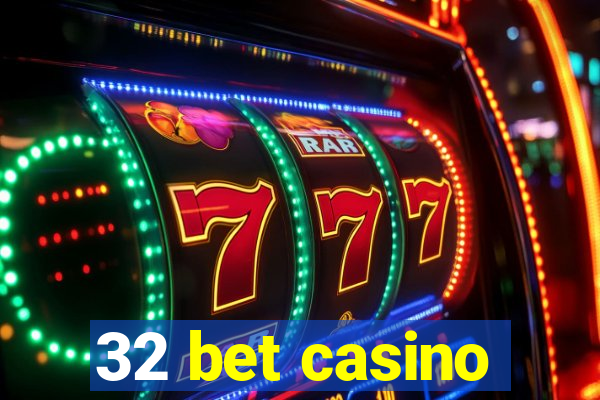 32 bet casino